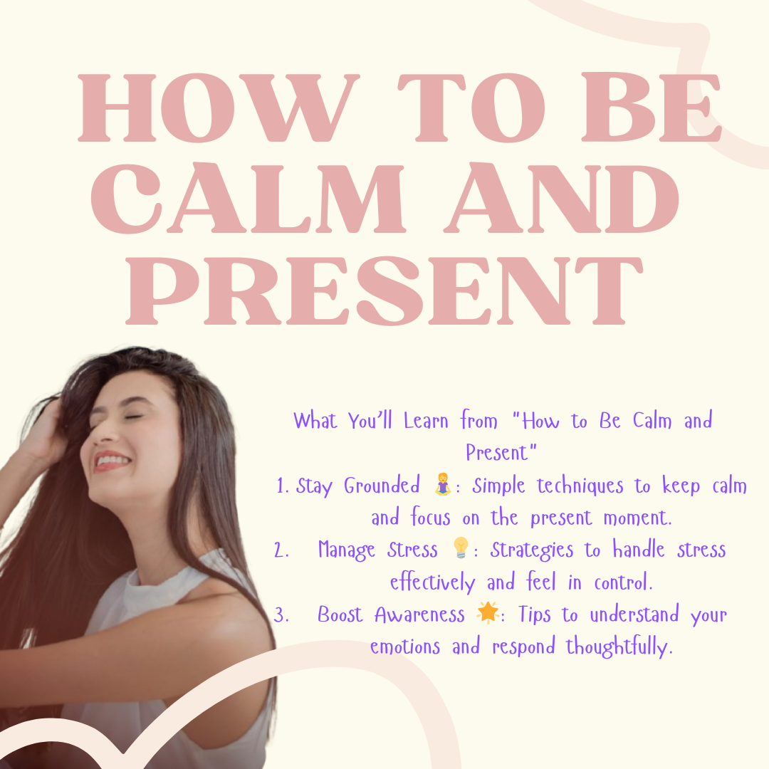 How to Be Calm and Present